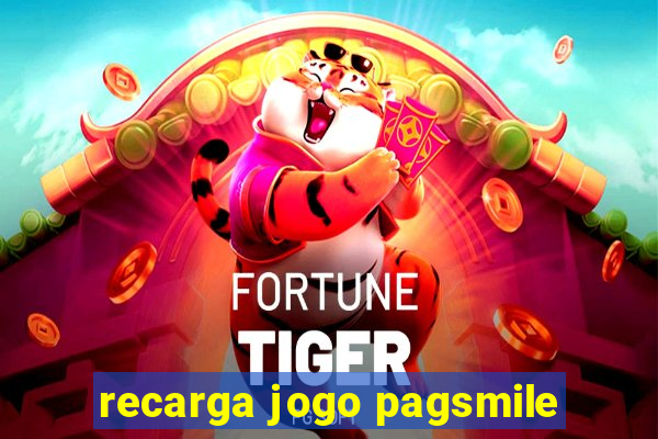 recarga jogo pagsmile